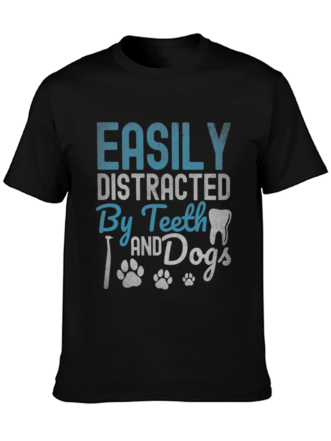 Easily Distracted by Teeth and Dogs T-Shirt