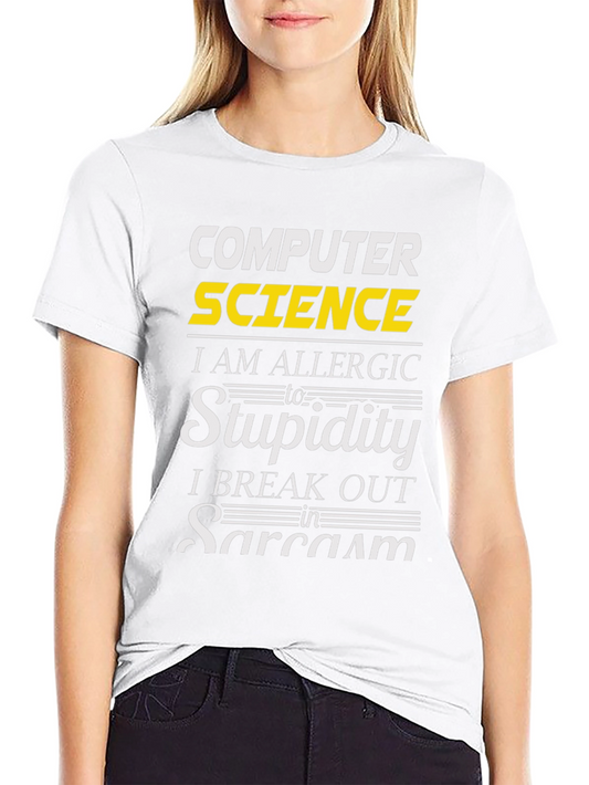 Computer Science Sarcasm T-Shirt Funny Geek Tee