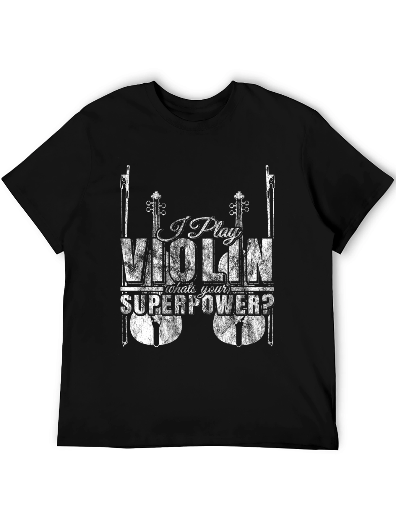 I Play Violin - Whats Your Superpower T-Shirt