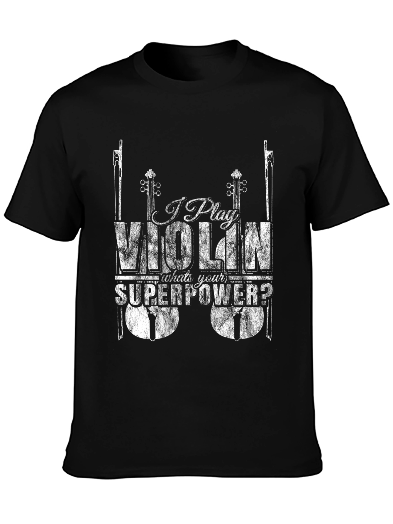 I Play Violin - Whats Your Superpower T-Shirt