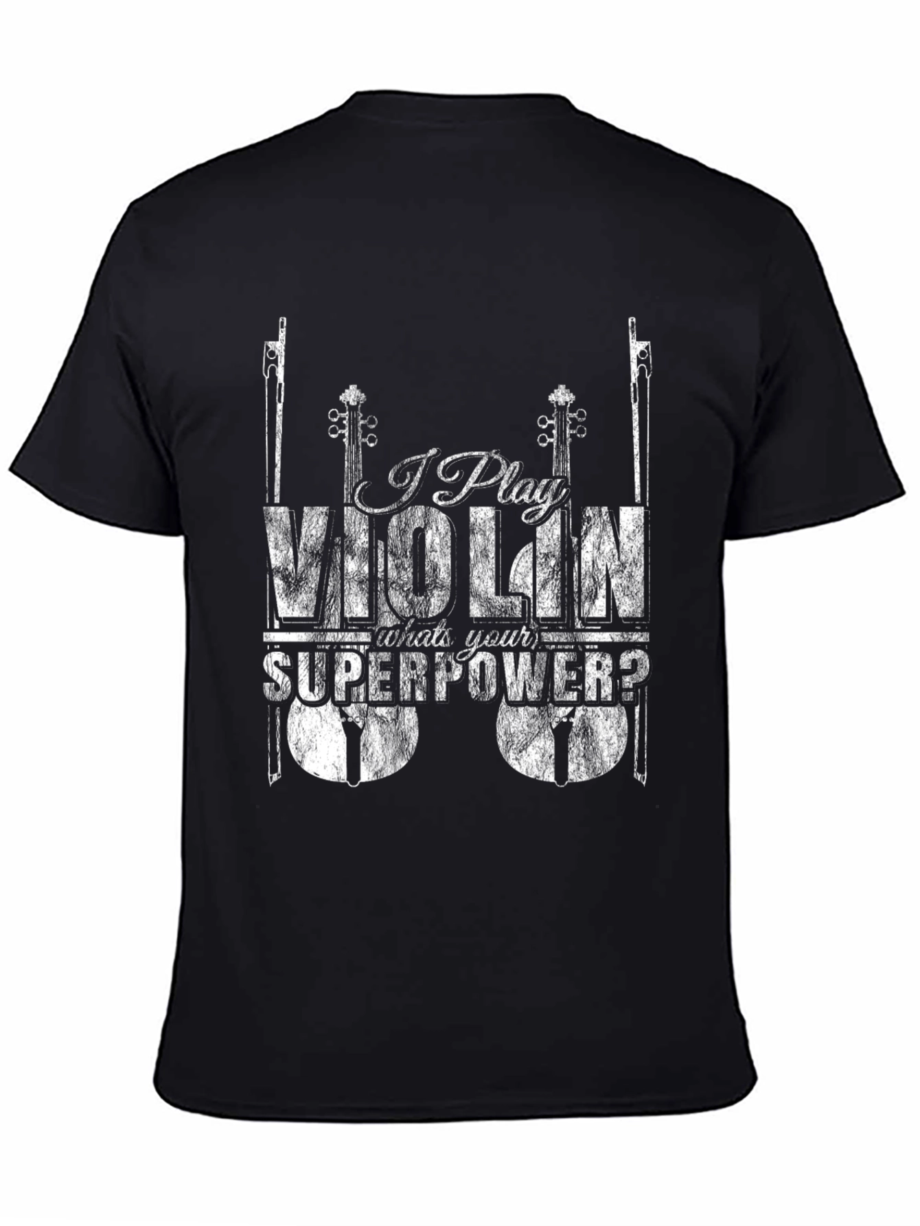 I Play Violin - Whats Your Superpower T-Shirt
