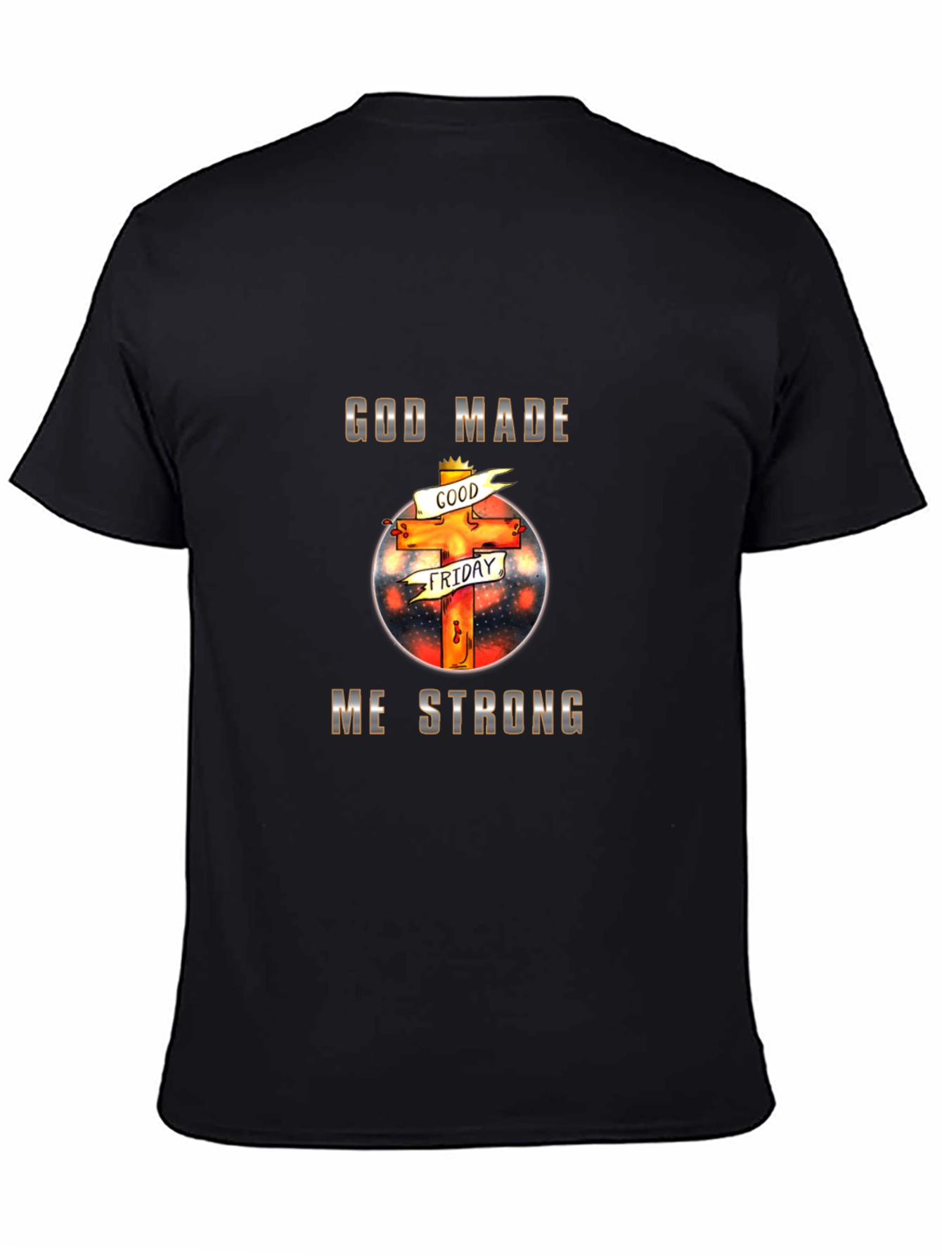 God Made Me Strong Christian T-Shirt