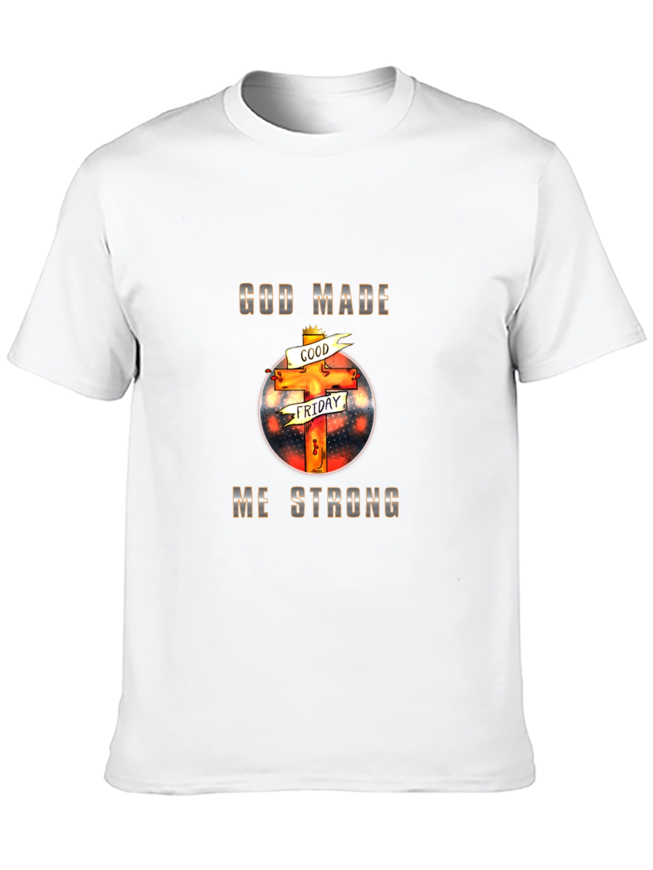 God Made Me Strong Christian T-Shirt