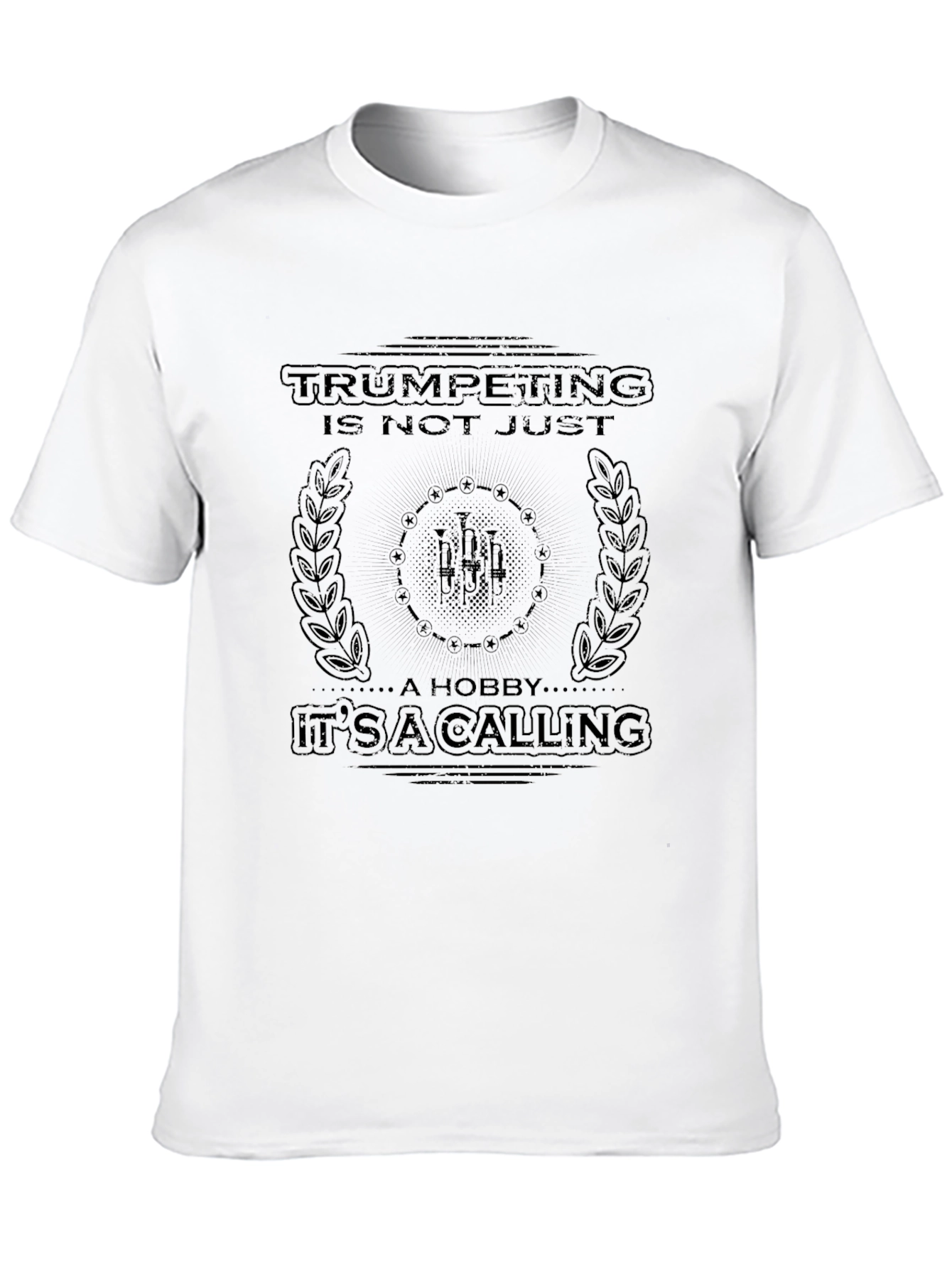 Trumpeting Is Not Just a Hobby T-Shirt