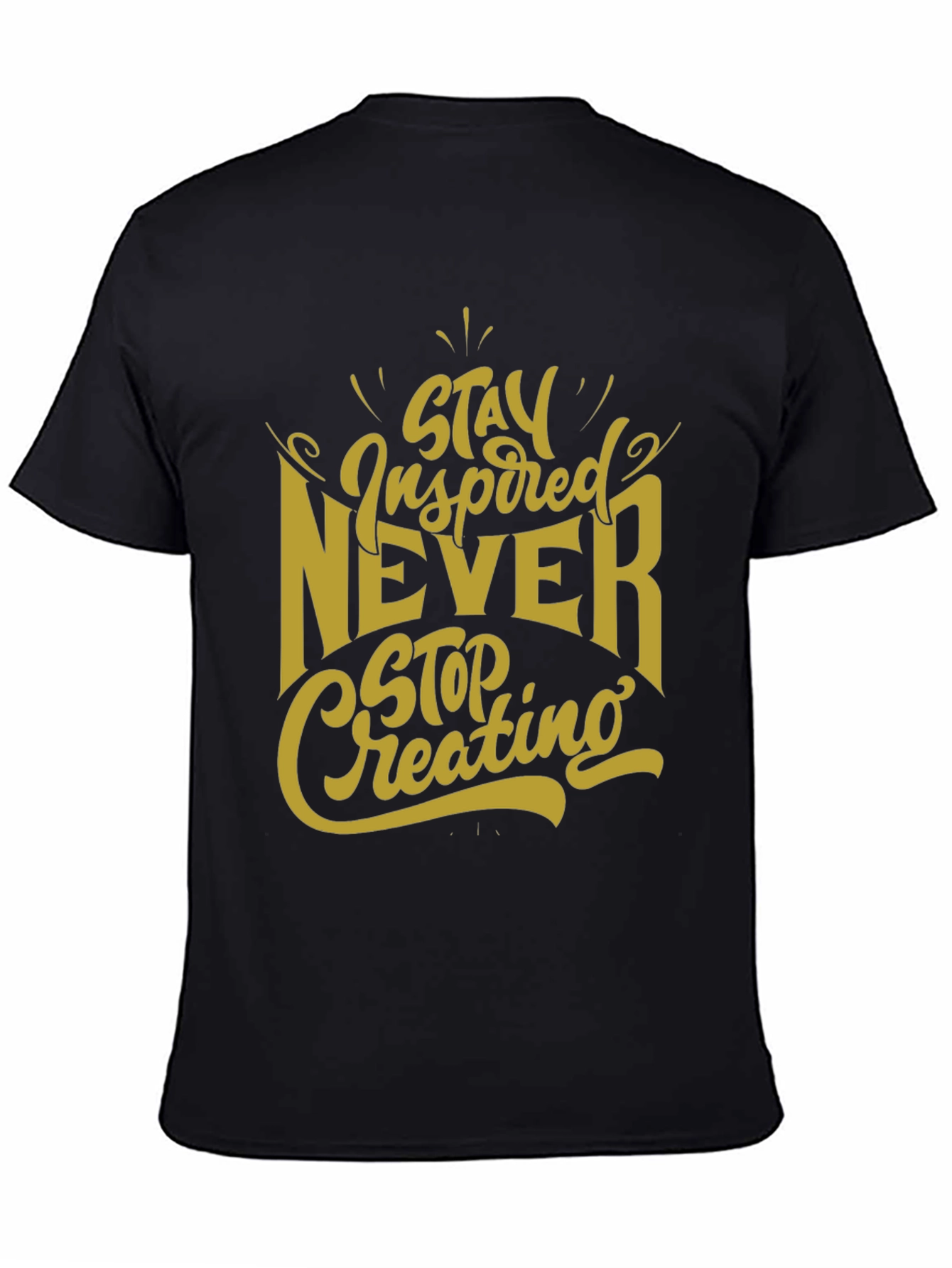 Inspirational Graphic Tee - Stay Inspired Never Stop Creating
