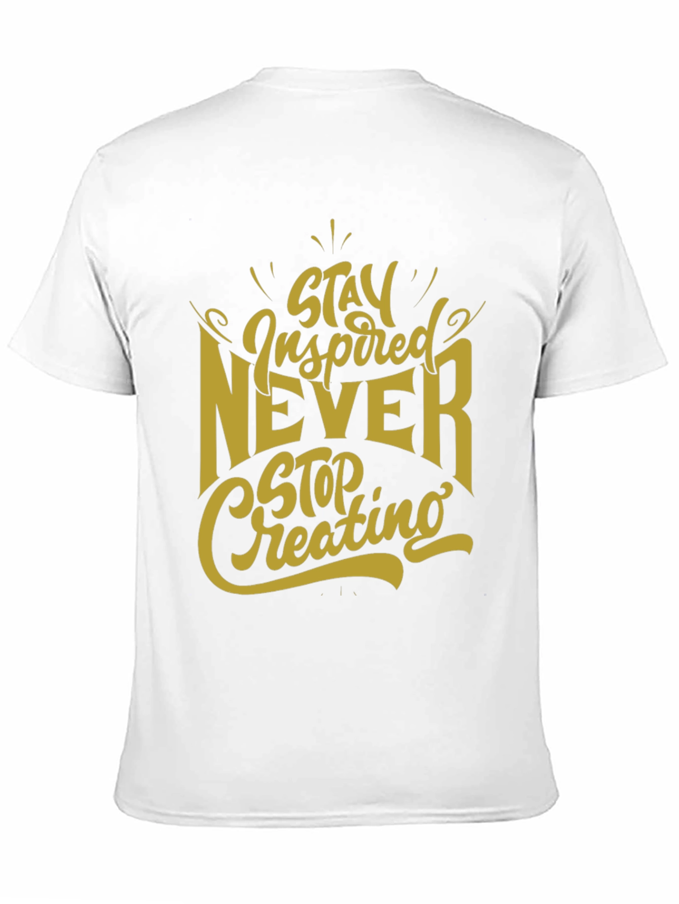 Inspirational Graphic Tee - Stay Inspired Never Stop Creating