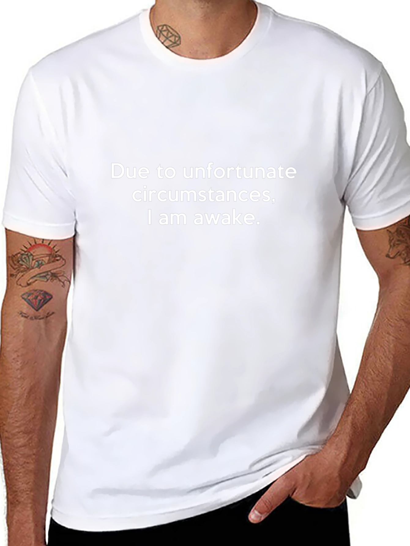 Unfortunate Circumstances T-Shirt - Funny Awake Tee