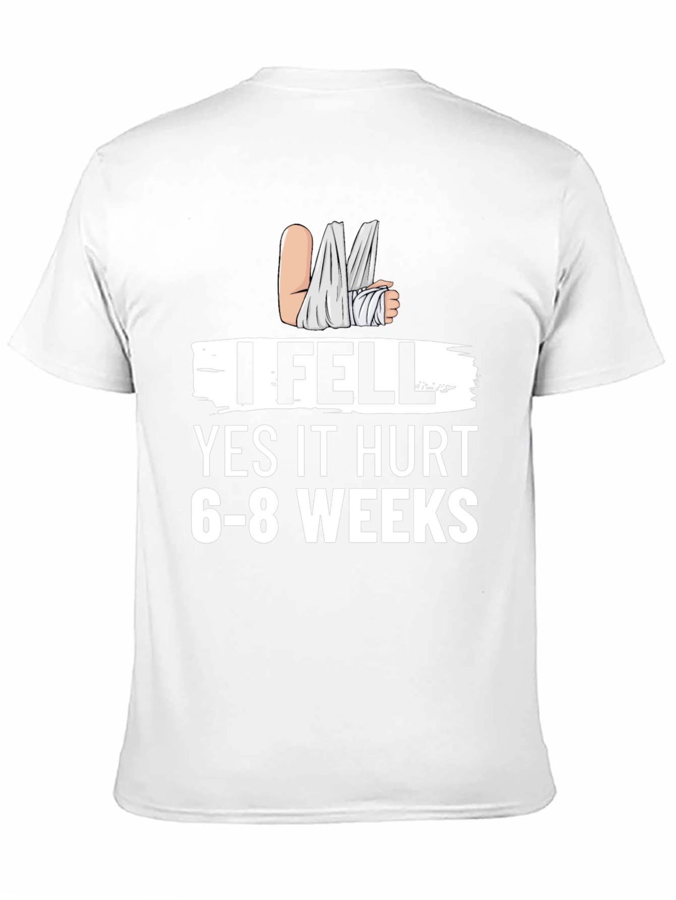 I Fell Funny Broken Arm Graphic T-Shirt