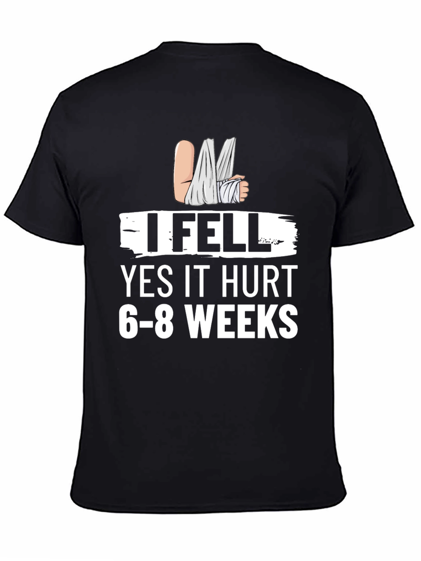 I Fell Funny Broken Arm Graphic T-Shirt