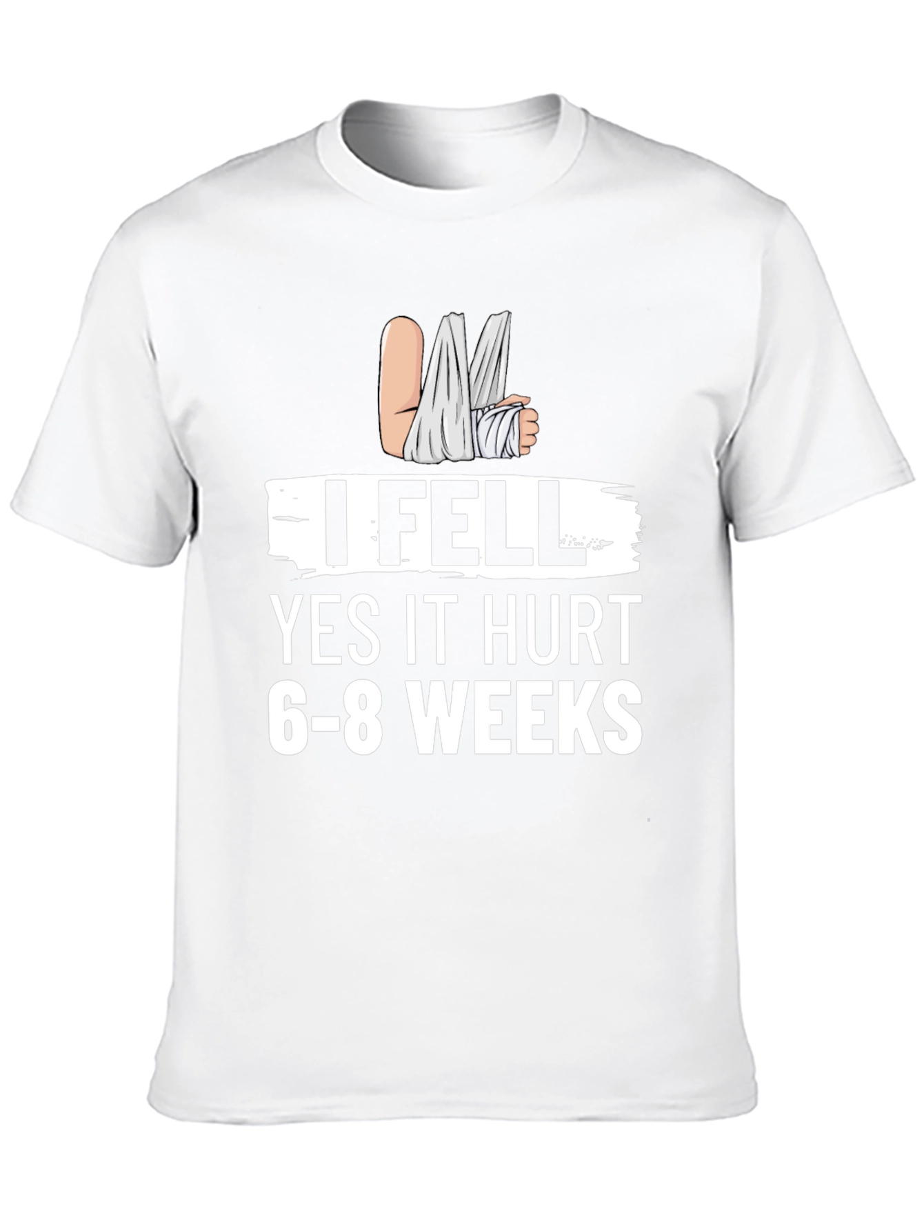 I Fell Funny Broken Arm Graphic T-Shirt