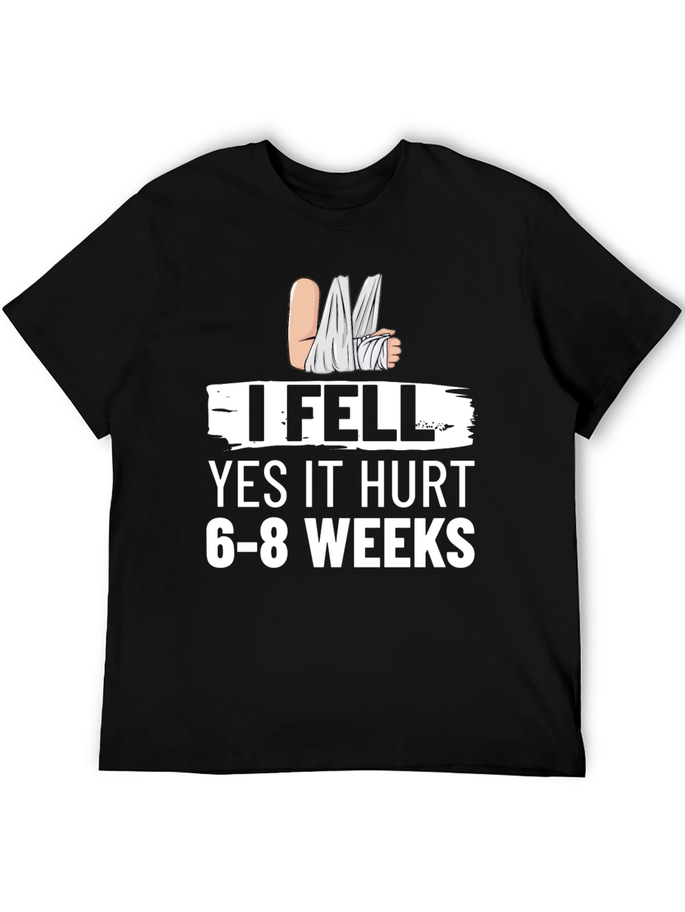I Fell Funny Broken Arm Graphic T-Shirt