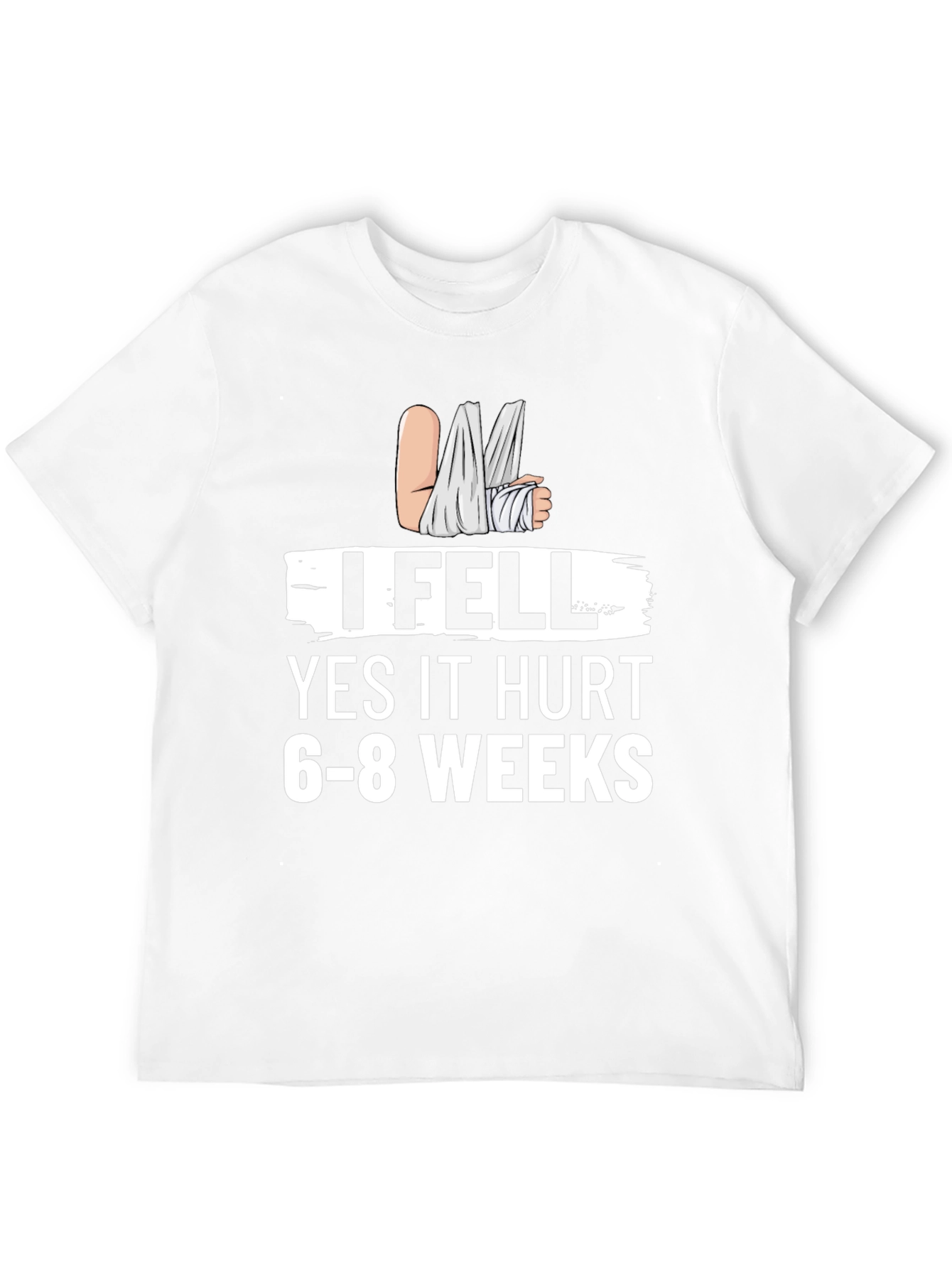I Fell Funny Broken Arm Graphic T-Shirt