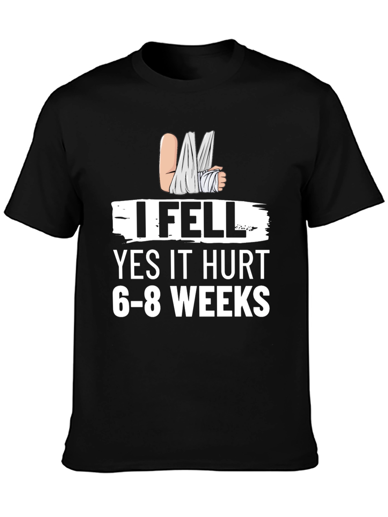 I Fell Funny Broken Arm Graphic T-Shirt