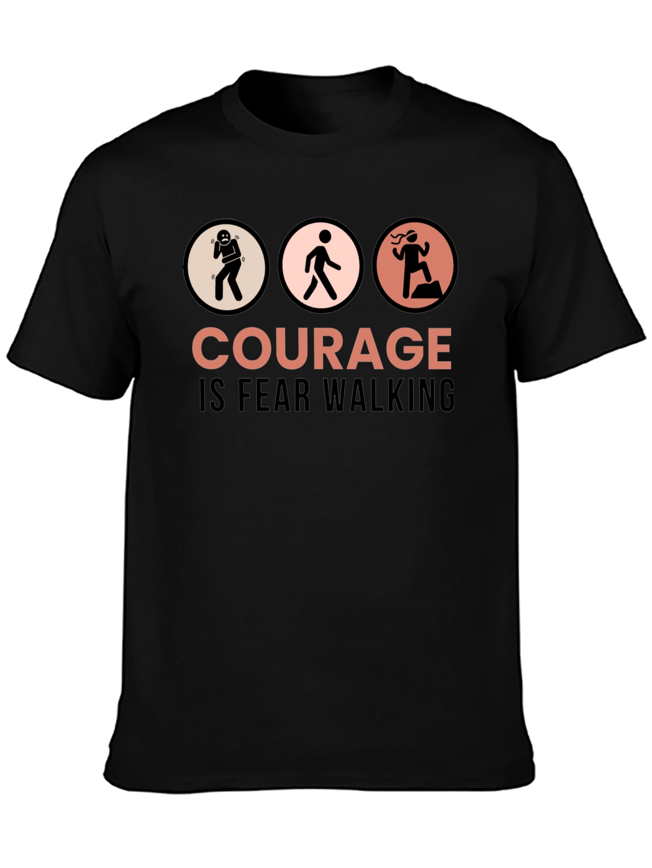 Courage is Fear Walking Graphic T-Shirt