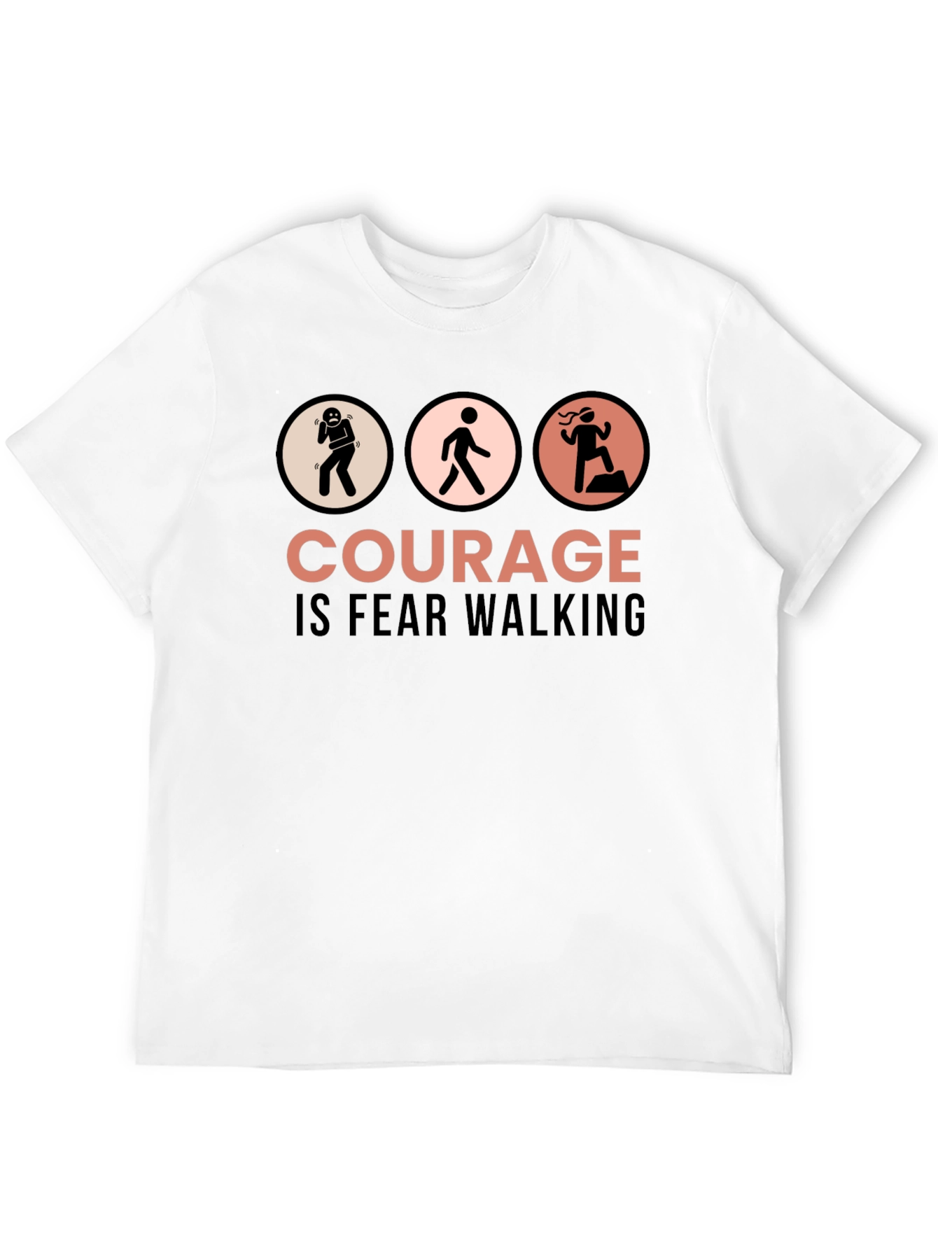 Courage is Fear Walking Graphic T-Shirt