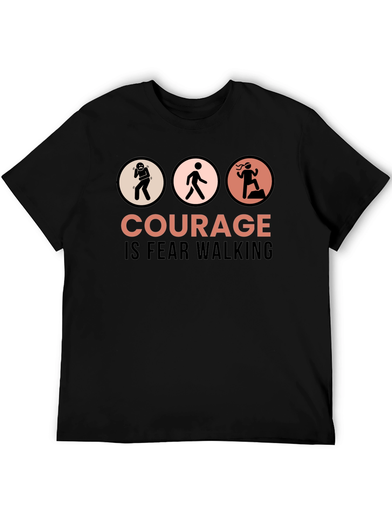 Courage is Fear Walking Graphic T-Shirt