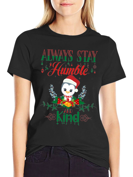 Always Stay Humble & Kind Penguin Christmas T-Shirt