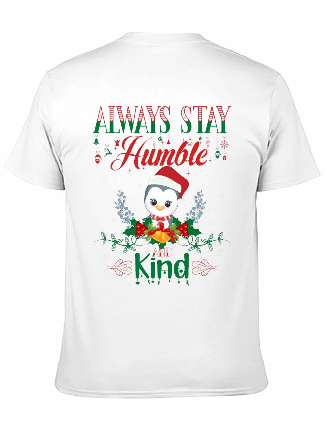 Always Stay Humble & Kind Penguin Christmas T-Shirt