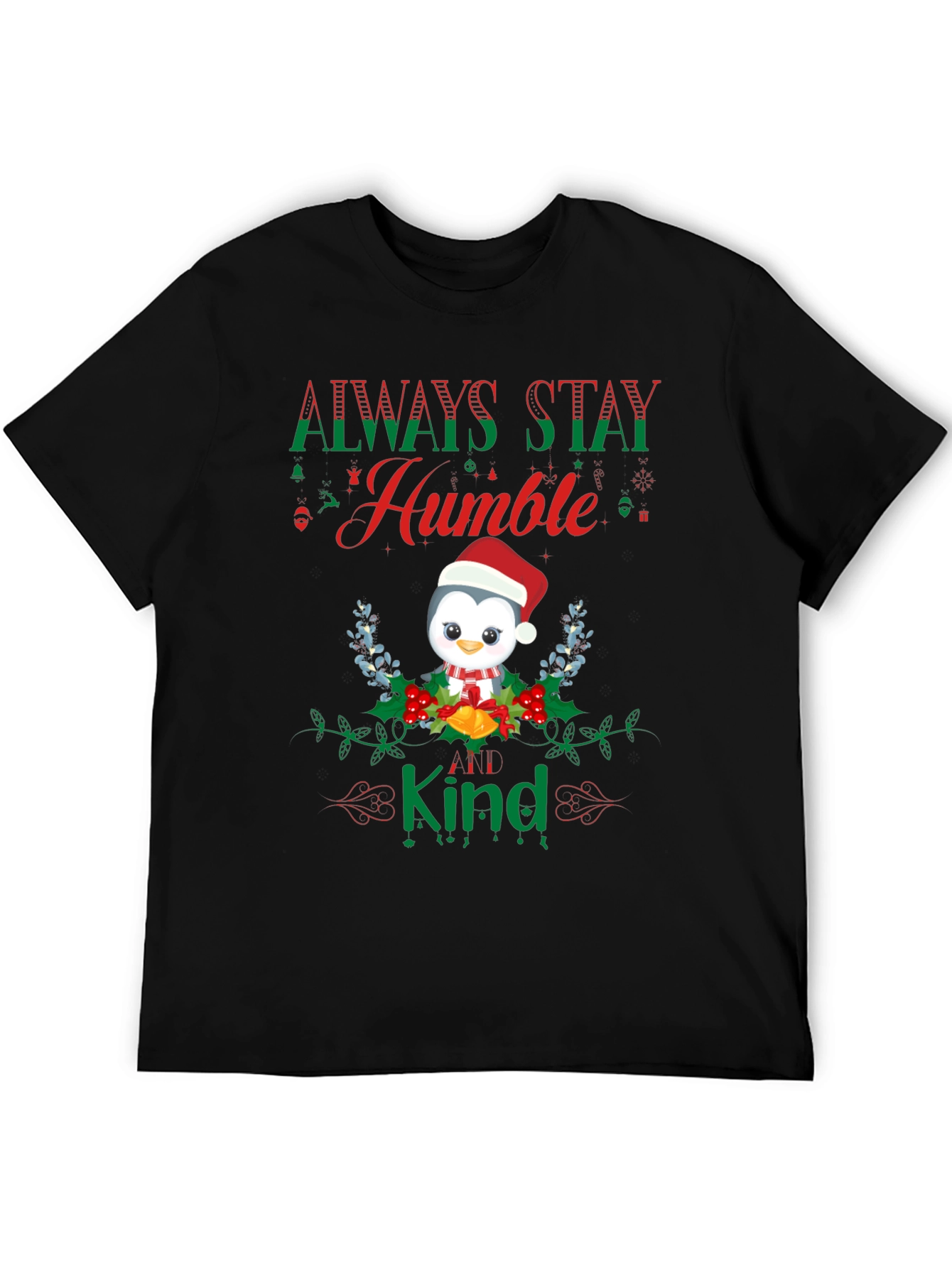 Always Stay Humble & Kind Penguin Christmas T-Shirt