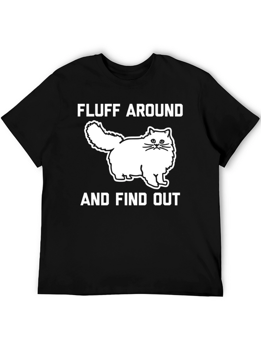 Fluff Around Cat Graphic T-Shirt - Funny Pet Lover Tee