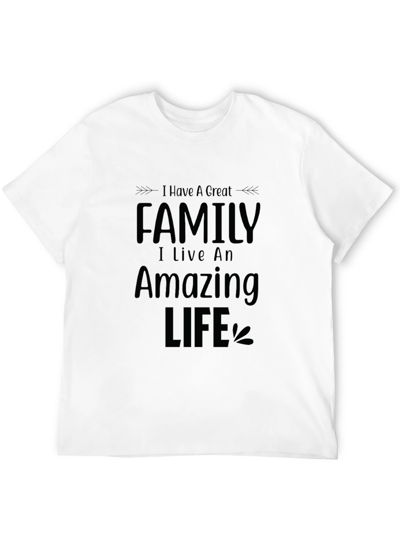 Great Family Amazing Life Graphic Tee