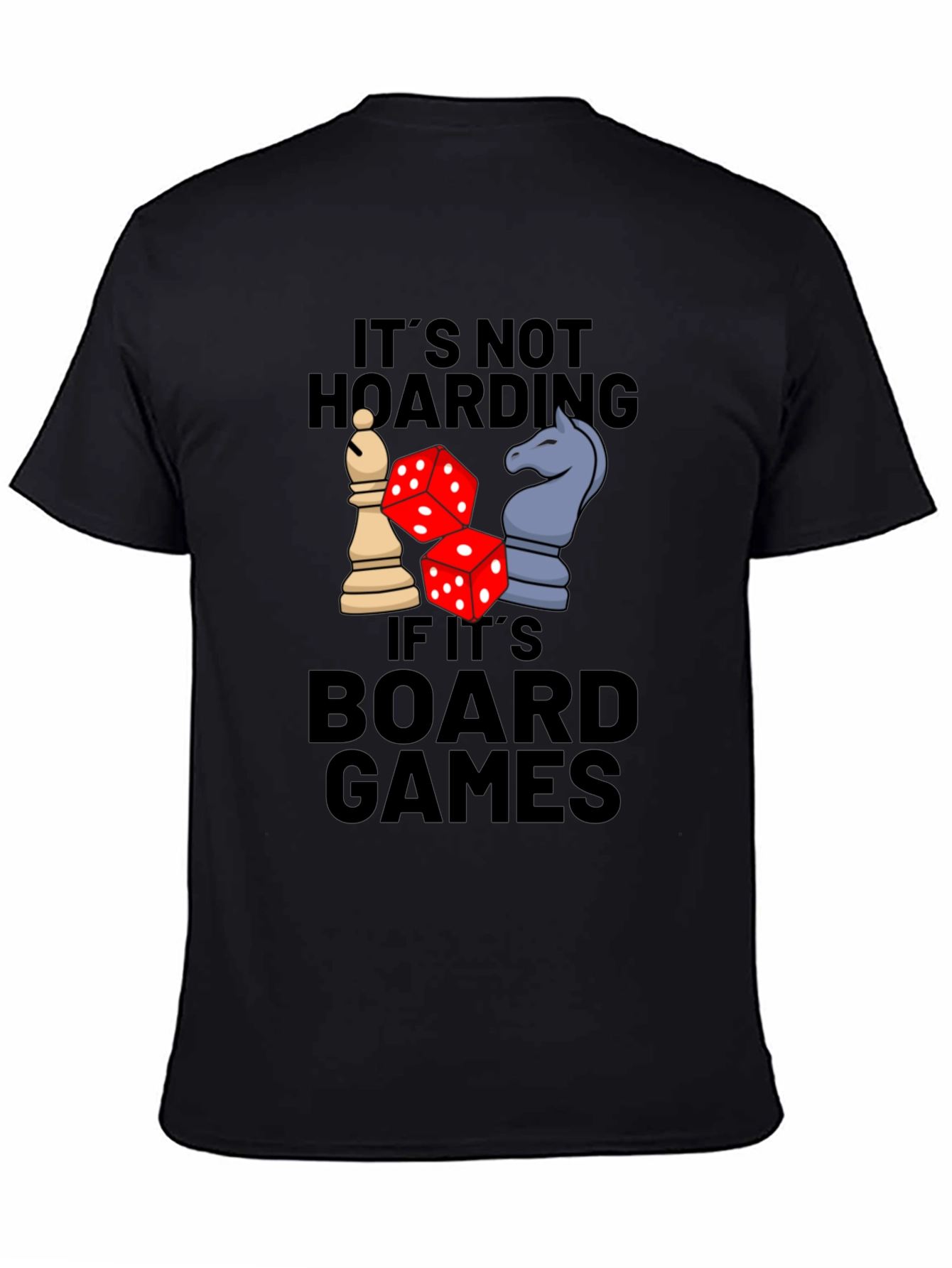 Board Games Graphic Tee: Its Not Hoarding!