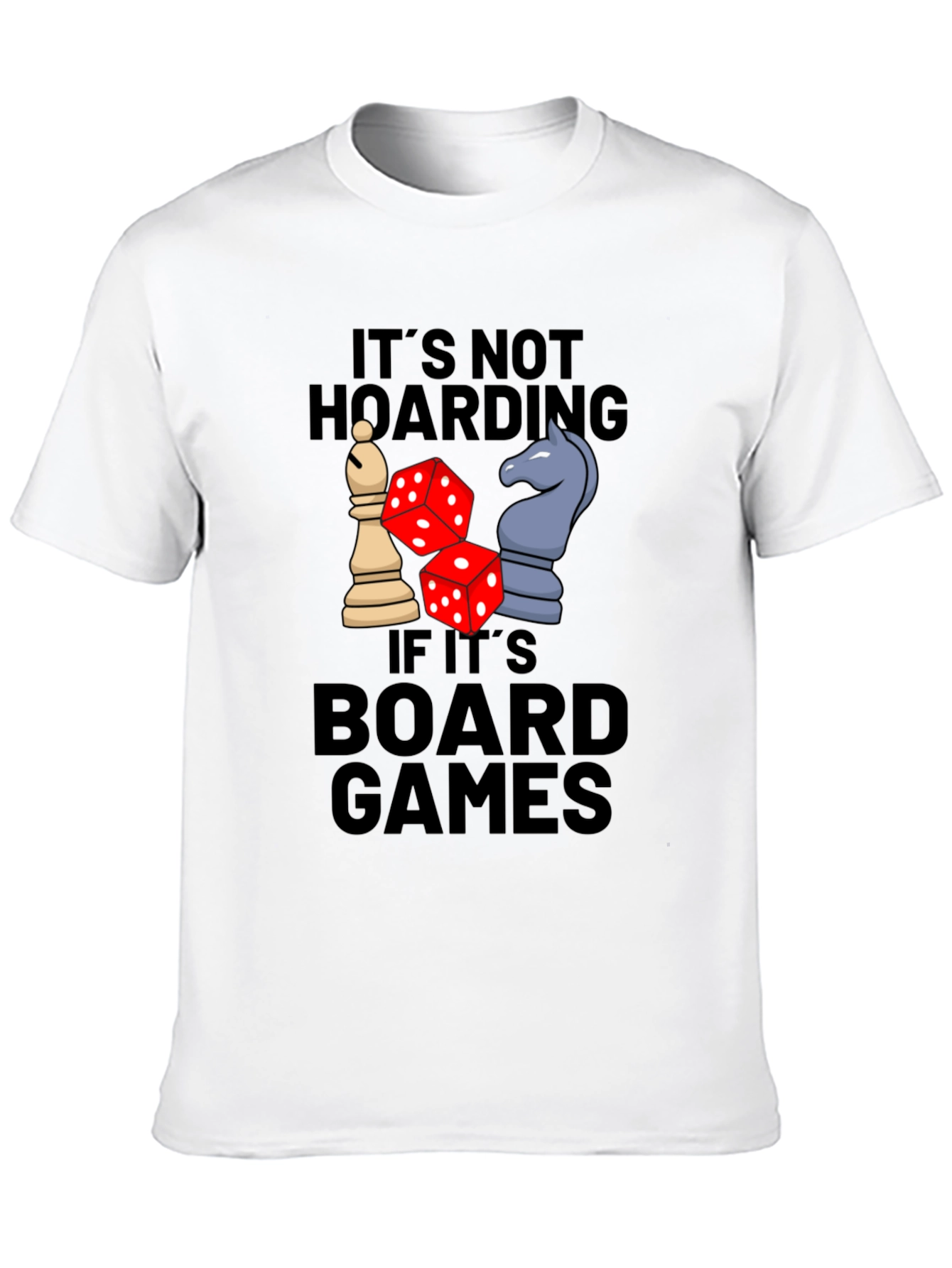 Board Games Graphic Tee: Its Not Hoarding!