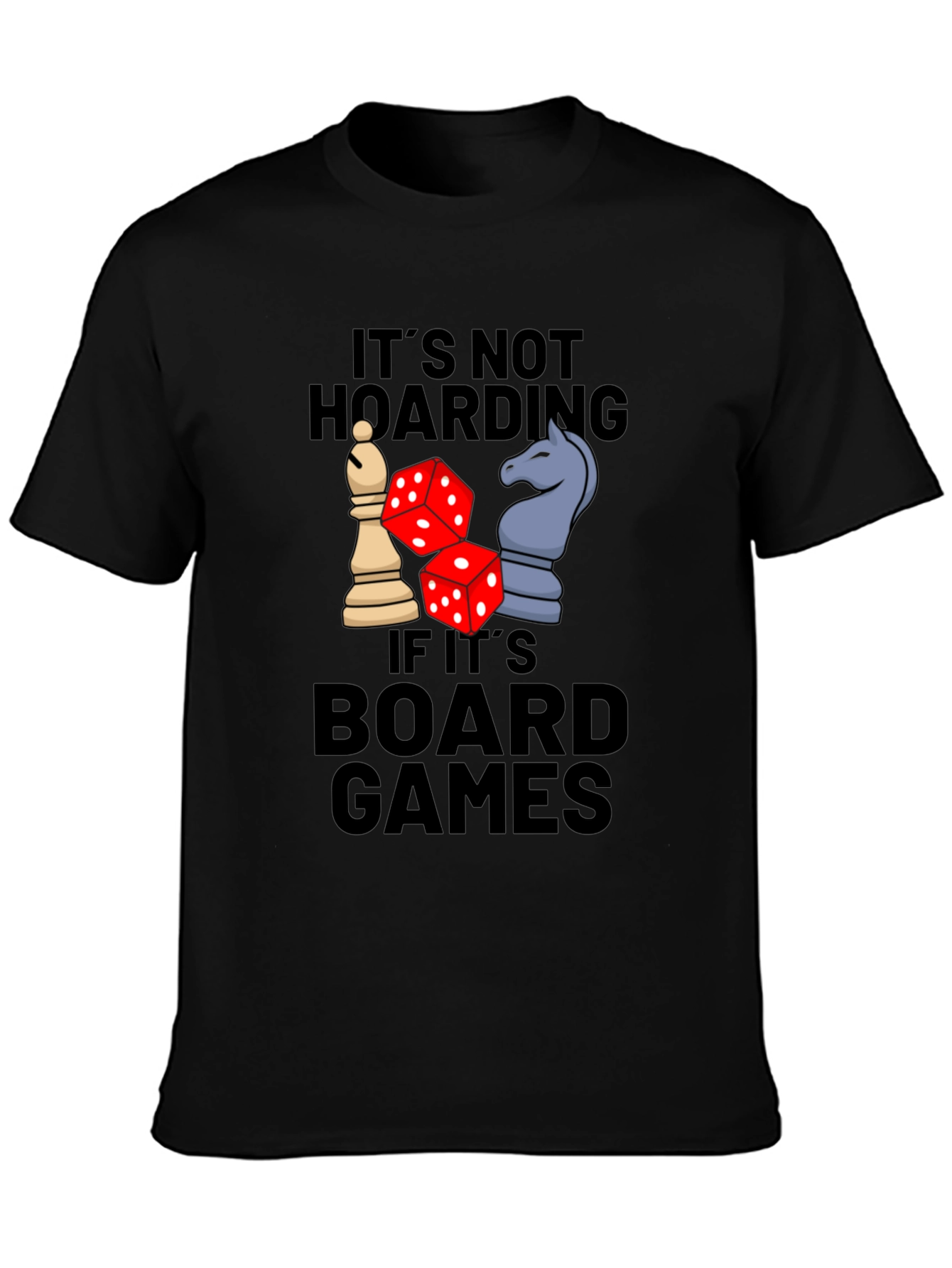Board Games Graphic Tee: Its Not Hoarding!