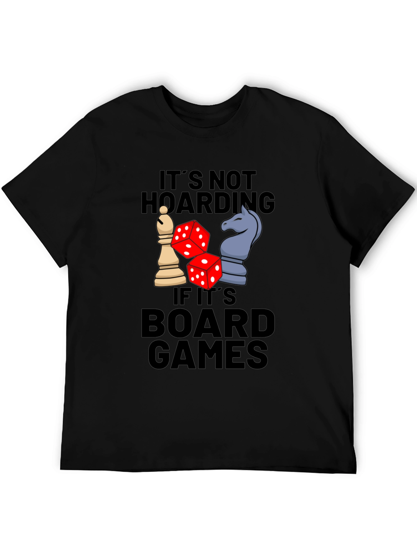Board Games Graphic Tee: Its Not Hoarding!