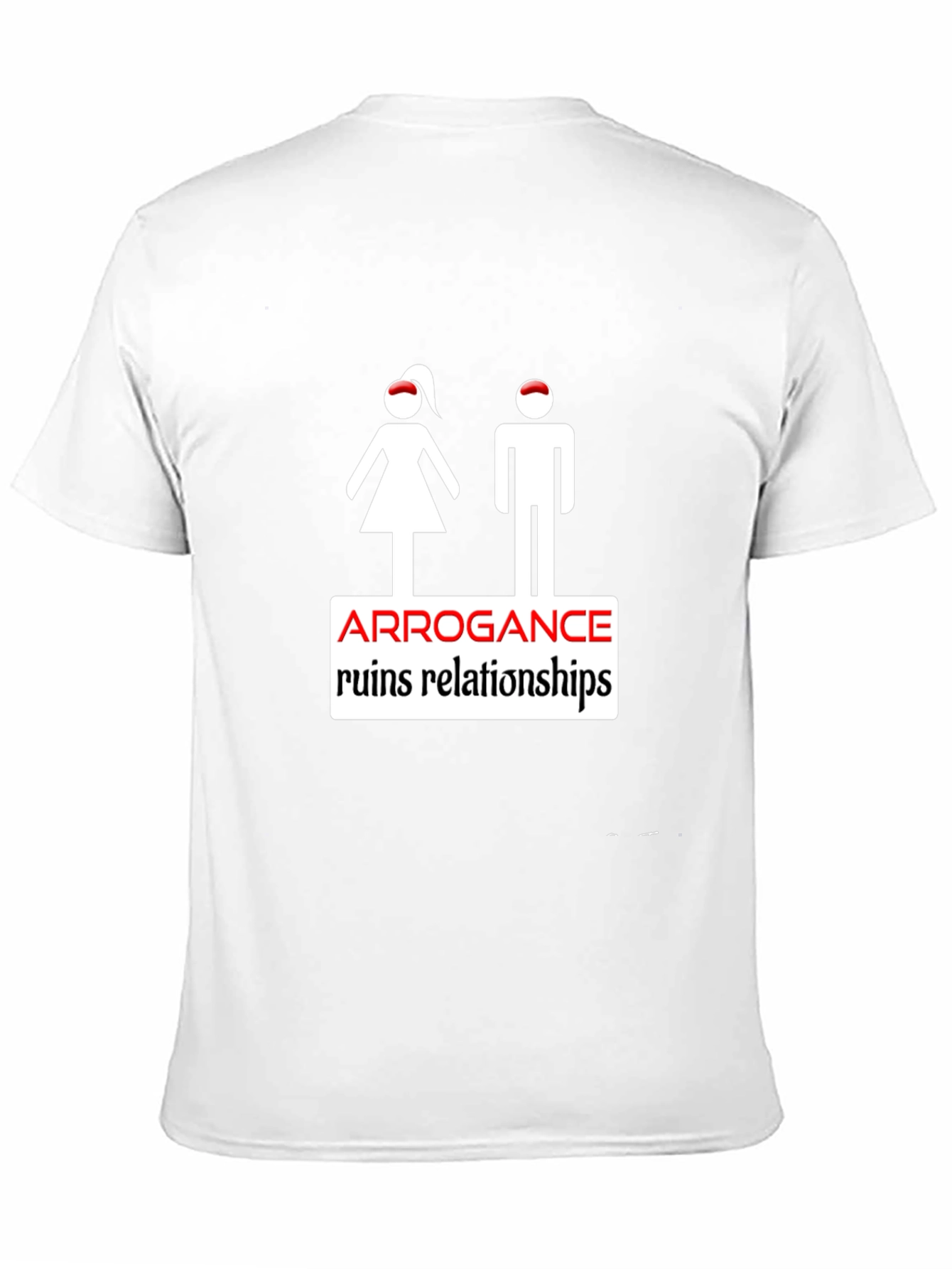 Arrogance Ruins Relationships Graphic T-Shirt