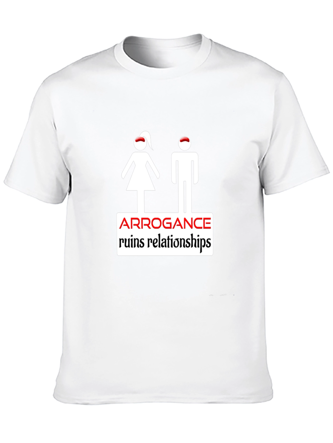Arrogance Ruins Relationships Graphic T-Shirt