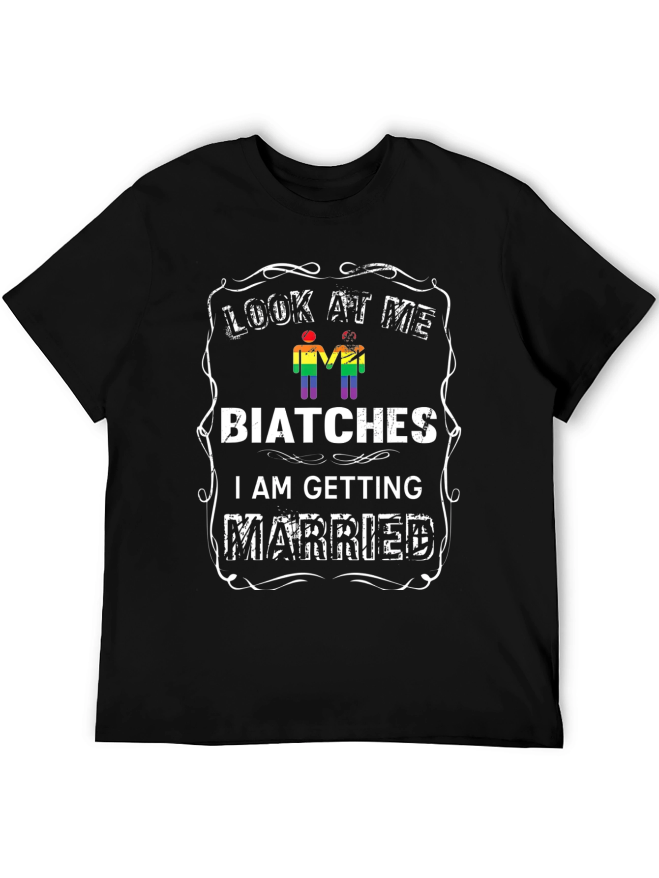 Look At Me Biatches I Am Getting Married T-Shirt