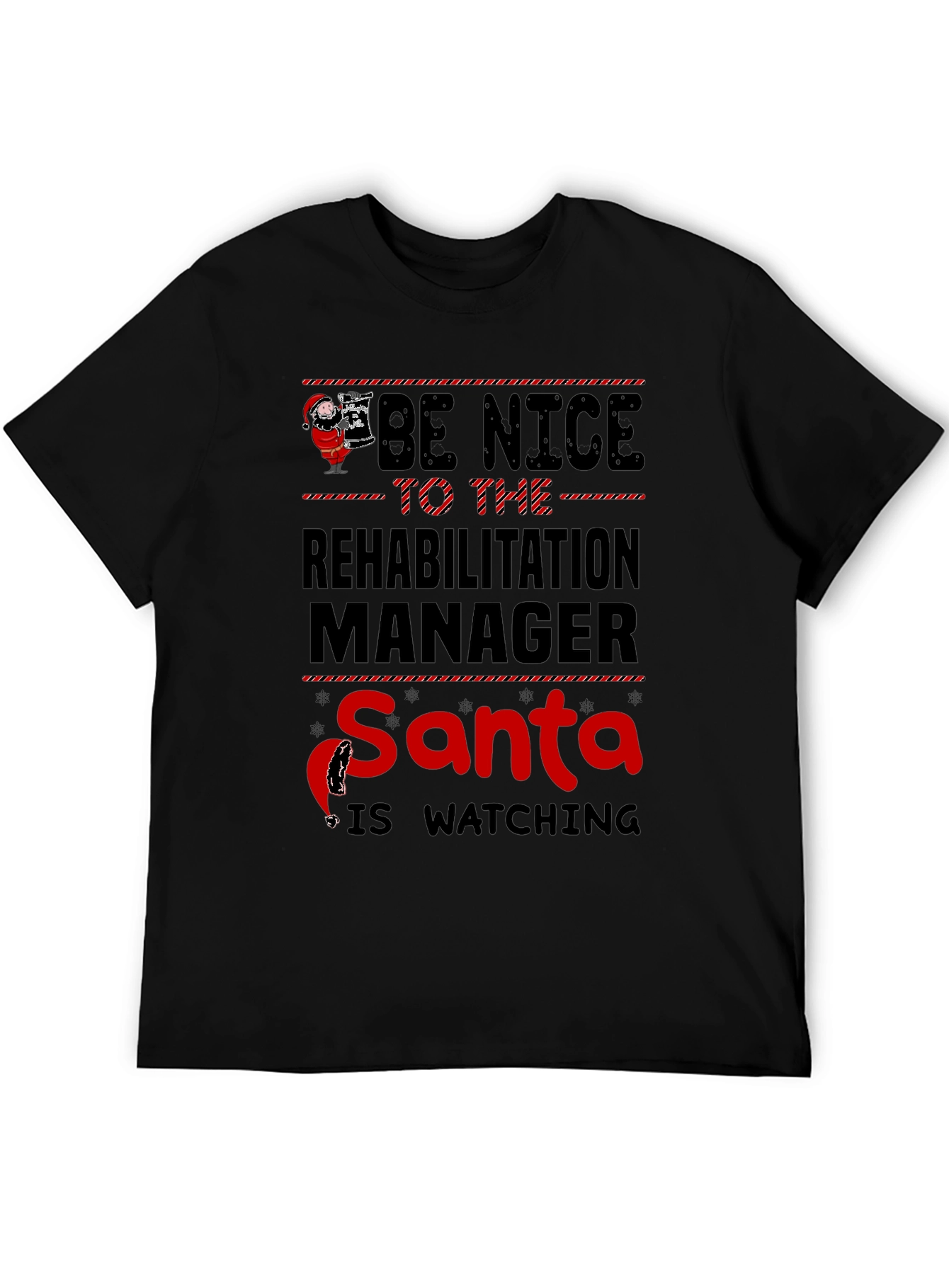 Be Nice to the Rehabilitation Manager Santa T-Shirt