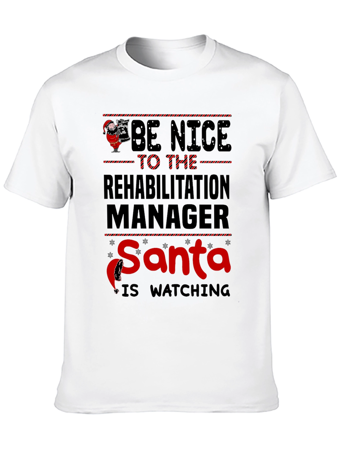 Be Nice to the Rehabilitation Manager Santa T-Shirt