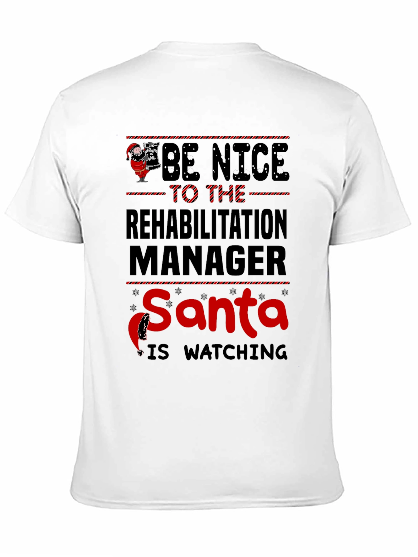 Be Nice to the Rehabilitation Manager Santa T-Shirt