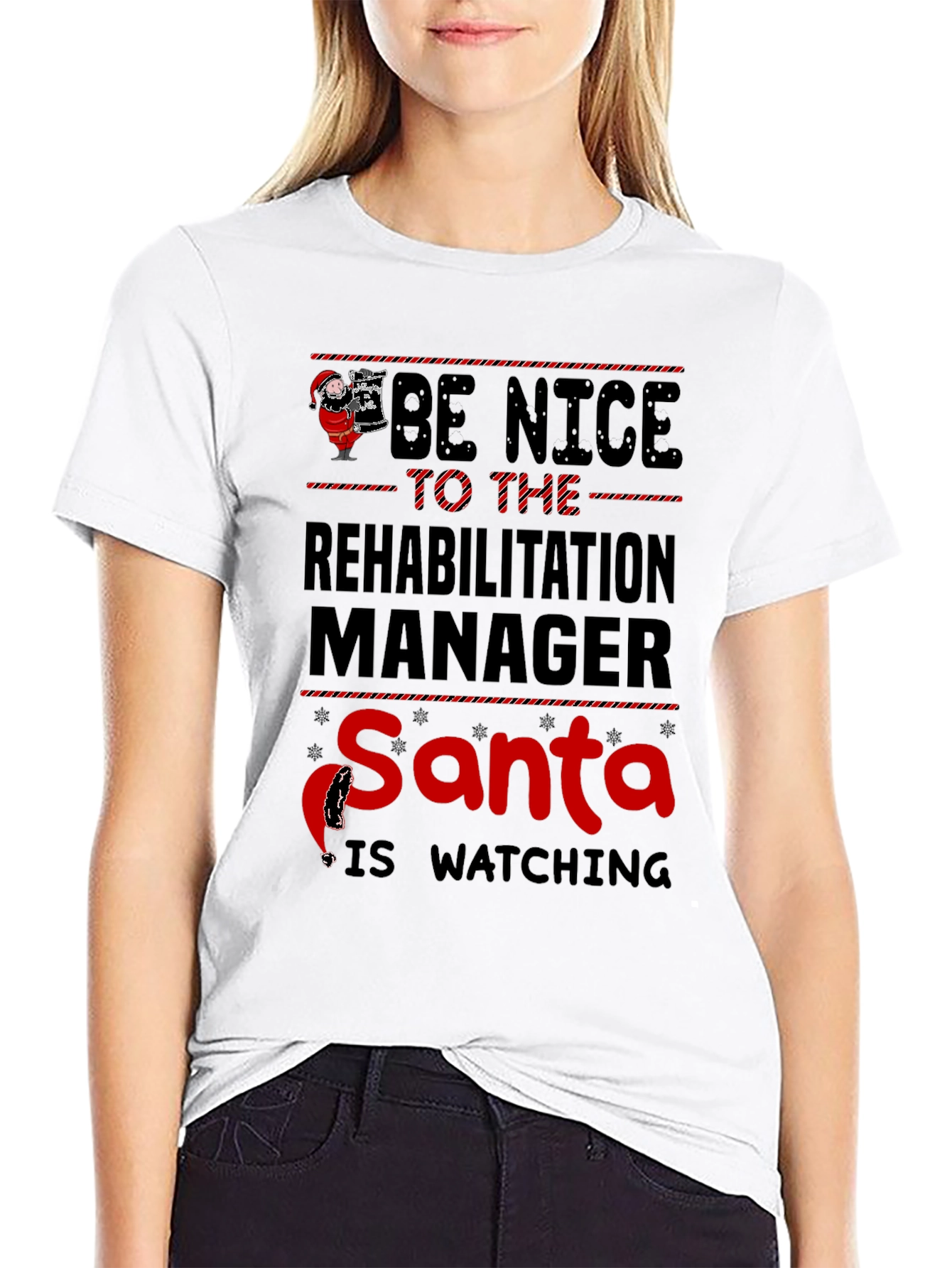 Be Nice to the Rehabilitation Manager Santa T-Shirt