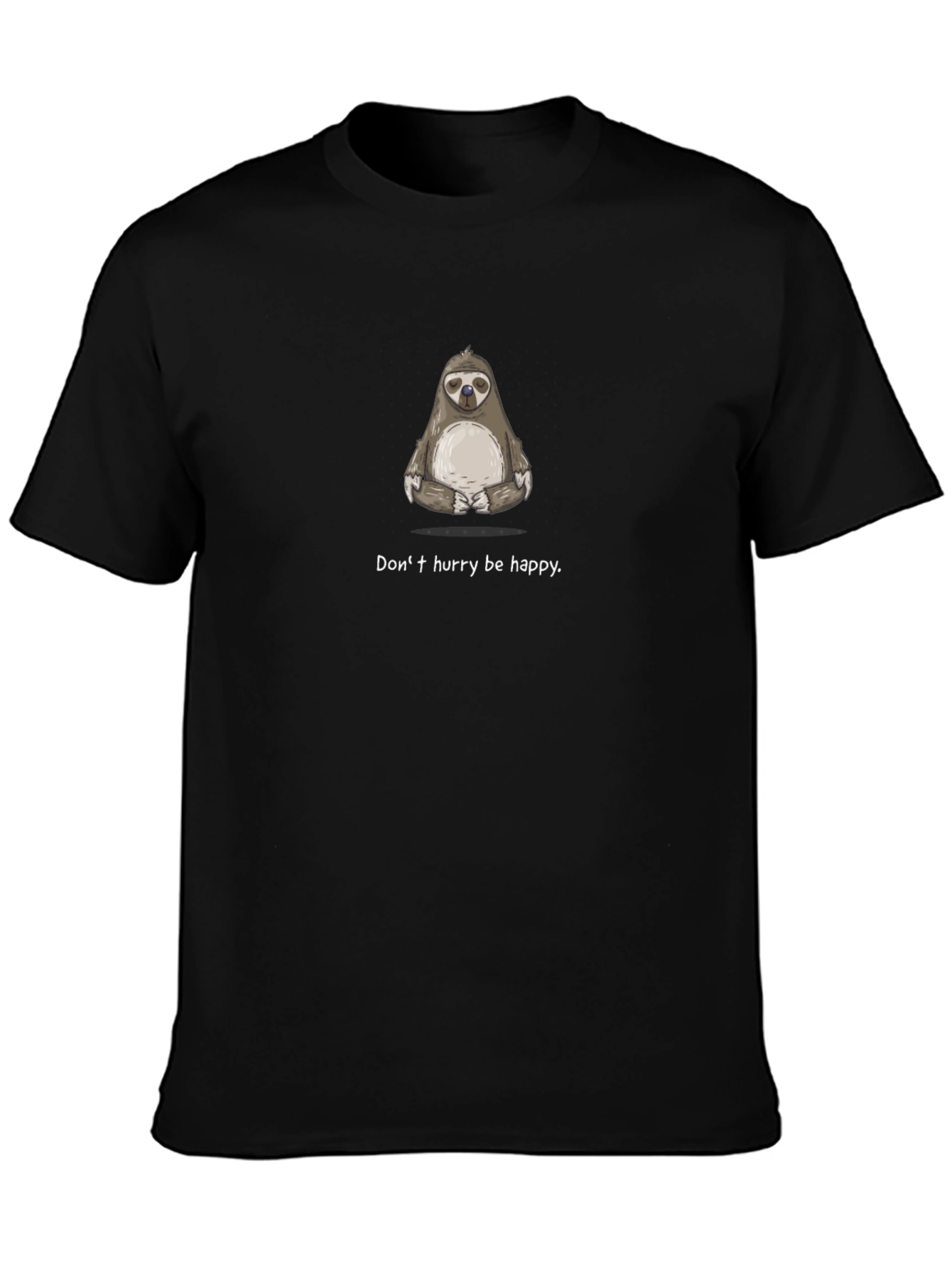 Zen Sloth Graphic T-Shirt - Dont Hurry Be Happy