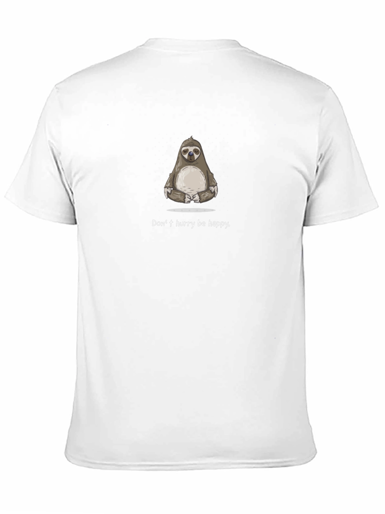 Zen Sloth Graphic T-Shirt - Dont Hurry Be Happy