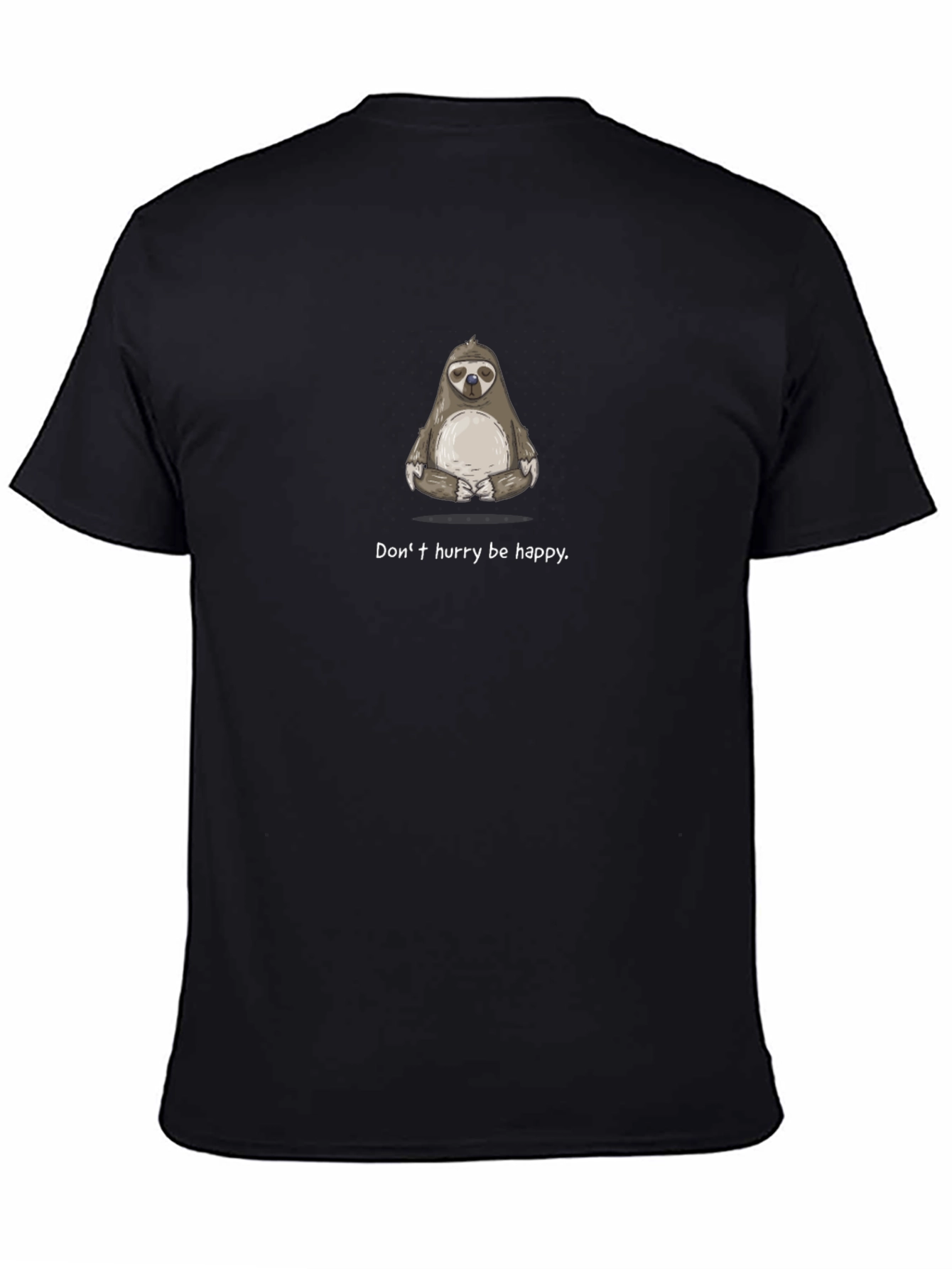 Zen Sloth Graphic T-Shirt - Dont Hurry Be Happy