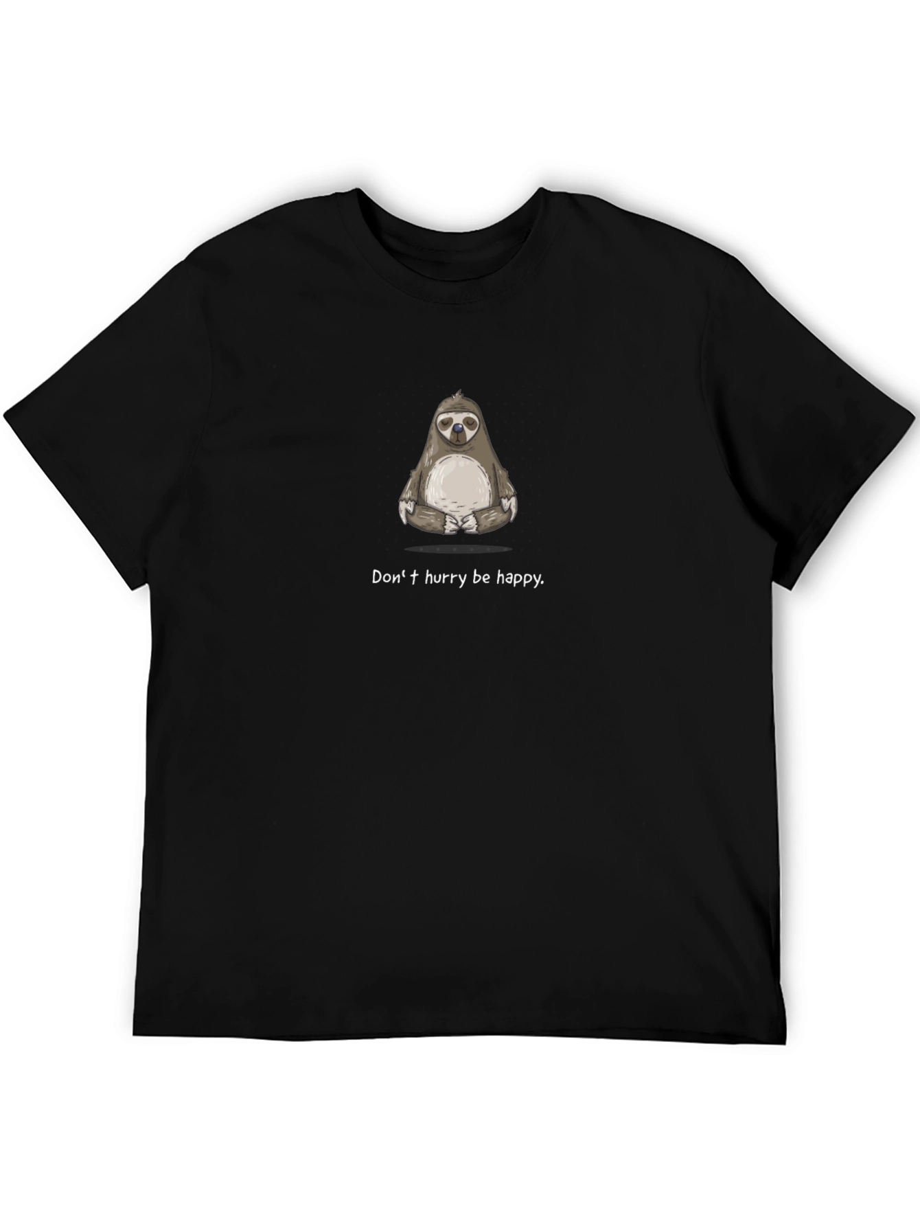 Zen Sloth Graphic T-Shirt - Dont Hurry Be Happy