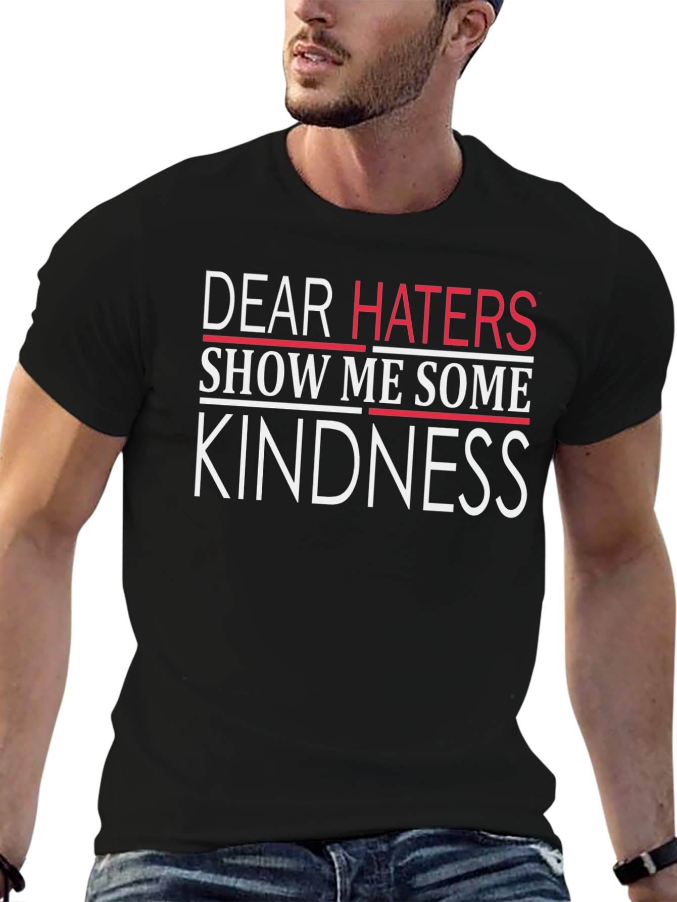 Dear Haters Kindness T-Shirt - Soft Cotton Blend