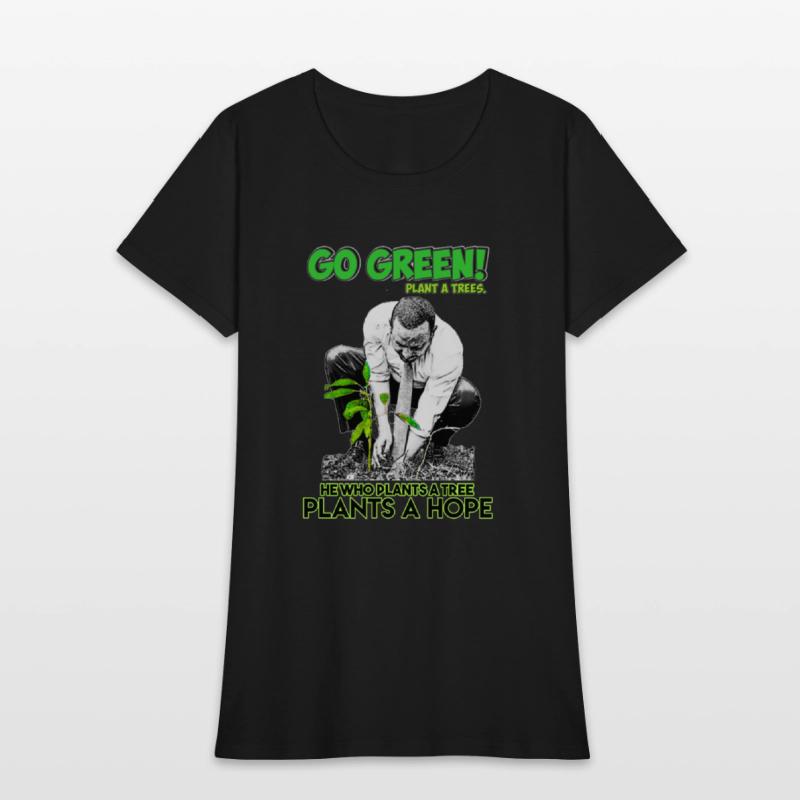 Go Green Plant More Trees.