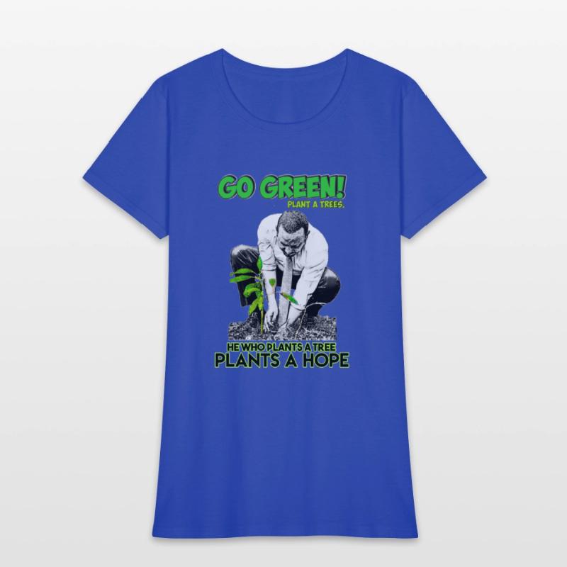 Go Green Plant More Trees.