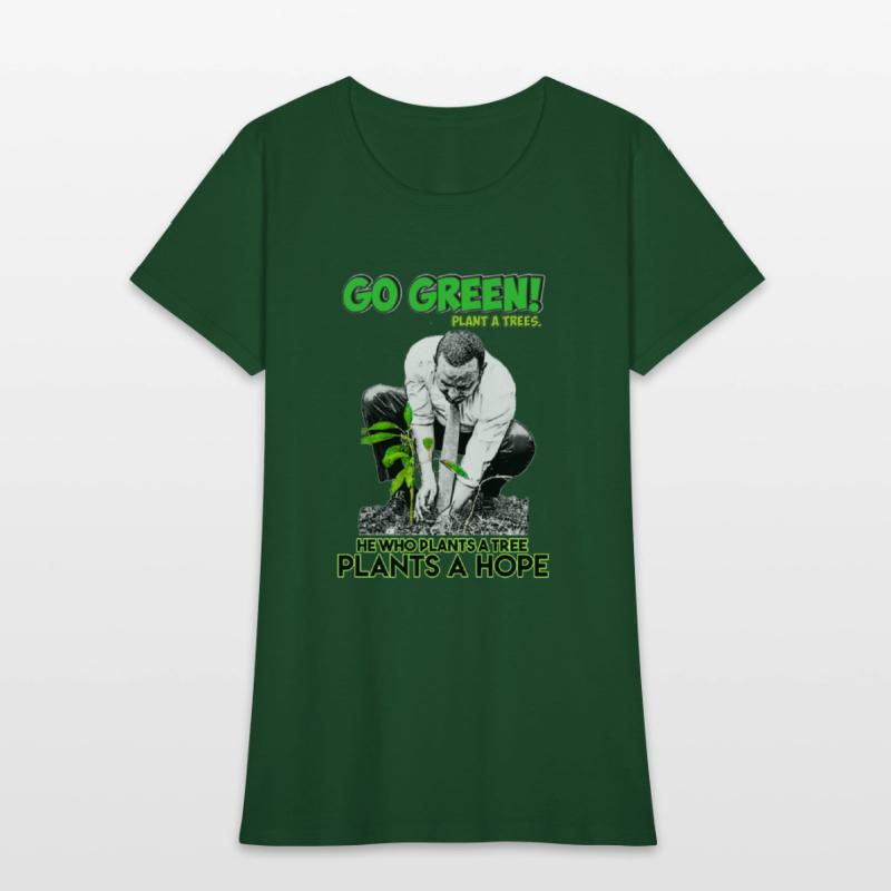 Go Green Plant More Trees.