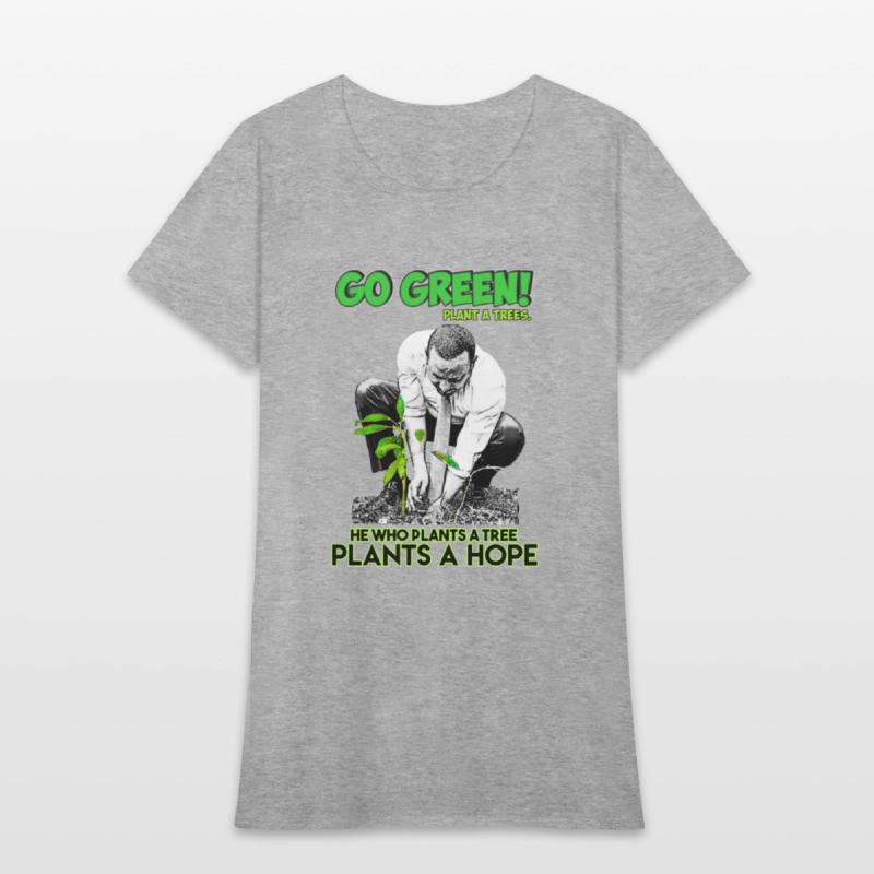 Go Green Plant More Trees.