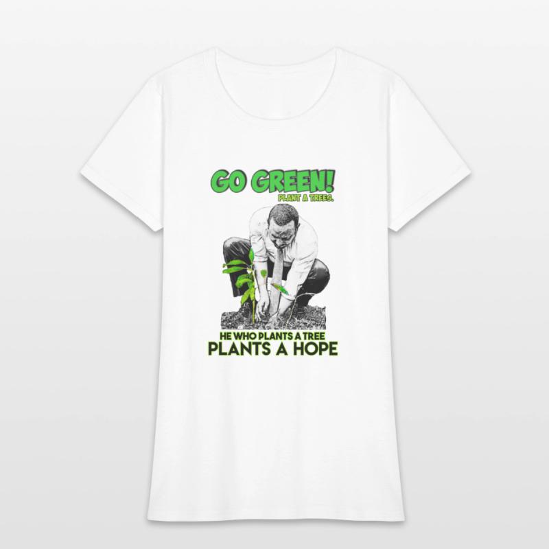 Go Green Plant More Trees.