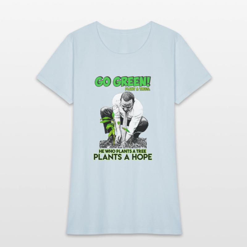 Go Green Plant More Trees.