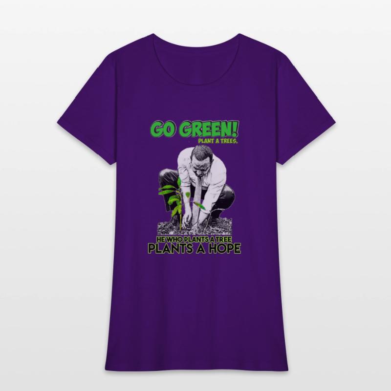 Go Green Plant More Trees.