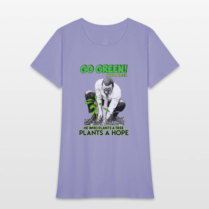 Go Green Plant More Trees.