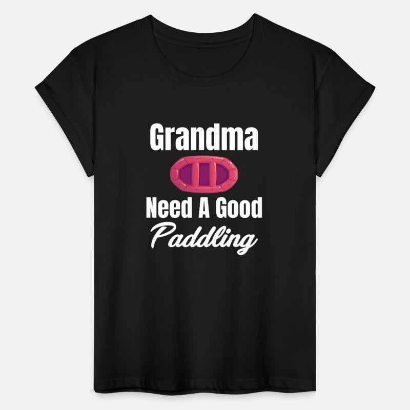 Grandma Needs A Good Paddling Rafting Kayaking
